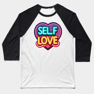 Self Love Vibrant Baseball T-Shirt